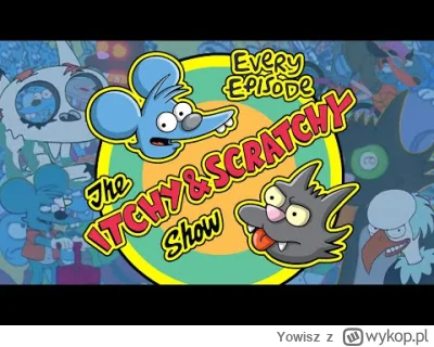 Yowisz - Można jeszcze oglądać wersję hard, czyli krótkie epizody 'The Itchy & Scratc...