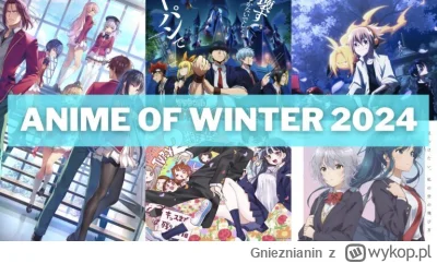 Gnieznianin - #anime #animedyskusja

Cześć, nowy rok to i nowy sezon tym razem zima 2...
