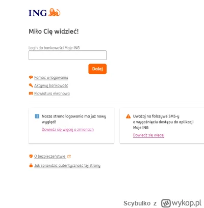 Scybulko - #oszukujo #niebezpiecznik #ing

Jest nowa strona logowania, czy ktoś chce ...