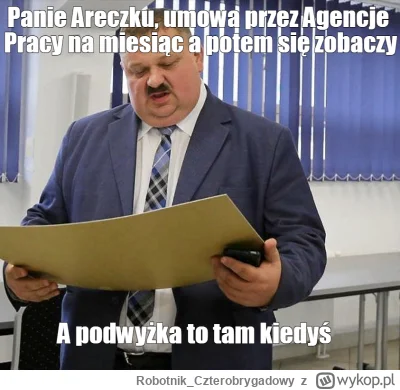 Robotnik_Czterobrygadowy - Dobra zainspirowany komentarzem odnośnie agencji pracy chc...