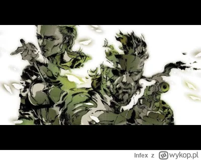 Infex - @Czarny_Wilk 
Jeszcze co do MGS 26 min wersja od @WujekDoggi