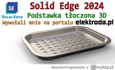 InzynierProgramista - Solid Edge - tłoczona tacka - model powierzchniowo - bryłowy | ...