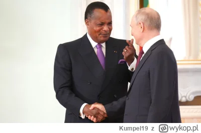 Kumpel19 - lipiec 2023 r.
Rosja jest zajęta geopolityką, więc prezydent Konga, Sassou...
