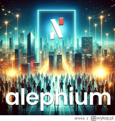 drivex - #kryptowaluty #alephium

1. "Alephium is like Ethereum on Bitcoin with rapid...