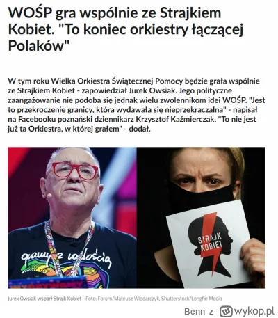 Benn - @Mr--A-Veed: Owsiak na własne życzenie zrobił to akcją polityczną