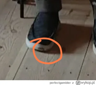 perfectgambler - @hyperlink: założył najlepsze buty na niedzielę. Tylko jedna dziura ...
