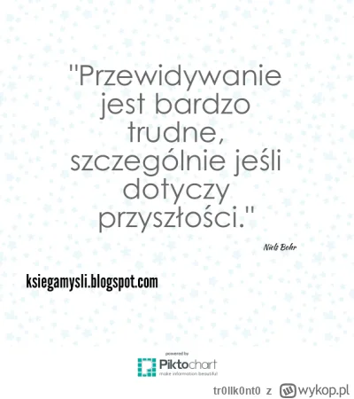 tr0llk0nt0 - Nie bronię Jacka Bartosiaka, ale nie wszystkie prognozy są po to, żeby s...