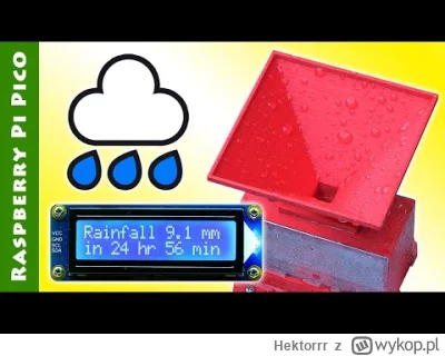 Hektorrr - #diy Miernik deszczu na Raspberry Pi Pico
Byłem ciekawy jaki mechanizm zas...
