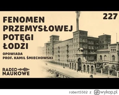 robert5502 - Bardzo dobry odcinek #radionaukowe Temat kręci się wokół #lodz ale przy ...
