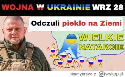 Jimmybravo - 28 WRZ: Ukraińcy DEWASTUJĄ rosyjskie POZYCJE Tuż Przed GŁÓWNYM CIOSEM

#...