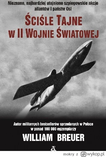 mokry - 418 + 1 = 419

Tytuł: Ściśle tajne w II wojnie światowej
Autor: William B. Br...