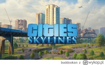 buddookan - #citiesskylines #gry

Ktoś mógłby poradzić jak przekonać się do tej gry? ...