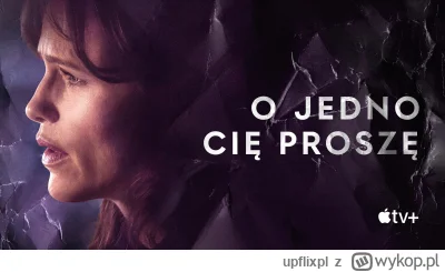 upflixpl - "O jedno cię proszę" | Data premiery drugiej serii serialu Apple TV

App...