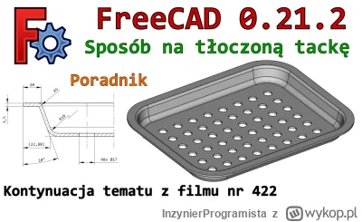 InzynierProgramista - FreeCAD - tłoczona tacka jako model 3D | PartDesign + Part + Su...