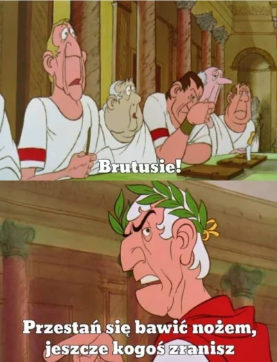 arkan997 - Dziś Idy Marcowe
#humorobrazkowy #historia #rzym