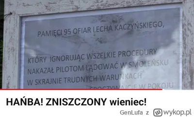 GenLufa - Kaczor rozwalił wieniec pod pomnikiem xd
Szkło się sypie, ciekawe czy łapsk...