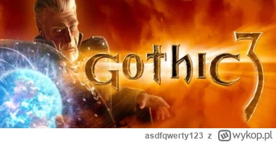 asdfqwerty123 - ide grac w #gothic 3 a jutro wyprowadzka z domu rodzinnego, trzymajci...