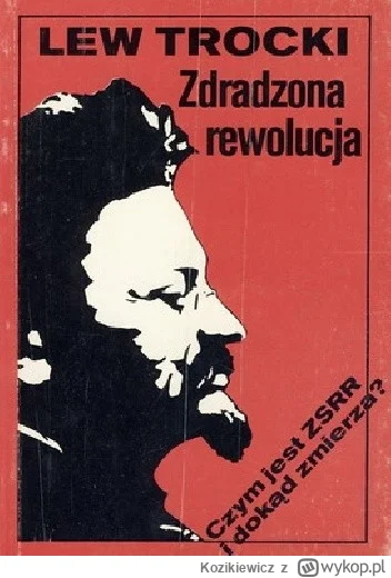 Kozikiewicz - 417 + 1 = 418

Tytuł: Zdradzona rewolucja
Autor: Lew Trocki
Gatunek: hi...