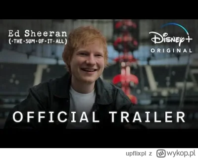 upflixpl - Ed Sheeran: Muzyka i cała reszta | Zapowiedź nowego serialu dokumentalnego...