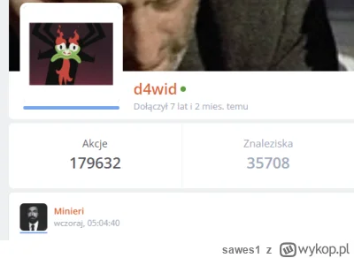 sawes1 - @d4wid: Jesteś dwa razy dłużej ode mnie i masz 10 razy więcej komentarzy XDX...