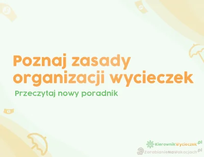 ZarabianieNaWakacjach-pl - Zasady organizacji wycieczek – poradnik dla kierownika wyc...