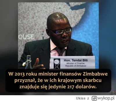 Ukiss - W 2013 roku minister finansów Zimbabwe, Tendai Biti, szokuje świat: "Gdyby Zi...