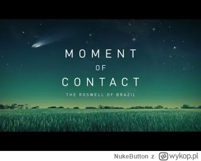 NukeButton - #ufo #uap #obcy Ostatnio trafiłem na "Moment of contact" na YT: https://...