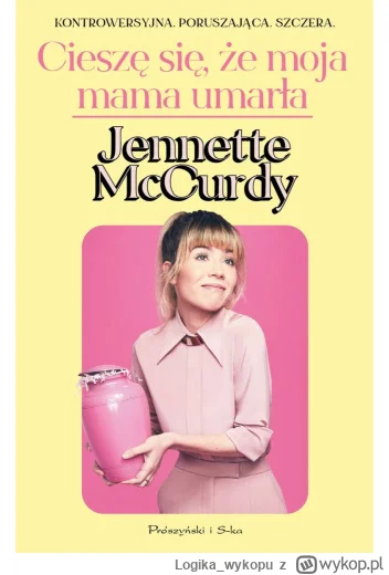 Logika_wykopu - 117 + 1 = 118

Tytuł: Cieszę się, że moja mama umarła
Autor: Jennette...