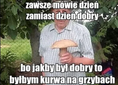 labla - Dzień dobry

#grzyby #grzybobranie
