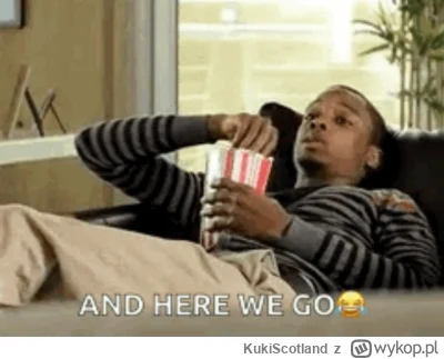 KukiScotland - @wfyokyga: Q.Urwa..Ł XDdddd pieje bo oglądam już 15 raz