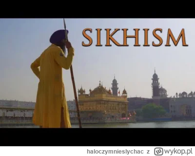 haloczymnieslychac - Sikhizm to jedyna religia, którą lubię, bo:
1. Nie ma tam żadnyc...