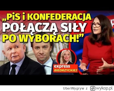 UberWygryw - A po wyborach i tak bedzie koalicja PiS + Konfederacja. Robcie screeny.