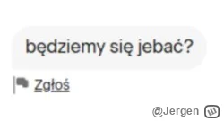 Jergen - @krystian-stepaniak: Przecież to jest klasyczne "chodzi o kutasa" powinno st...