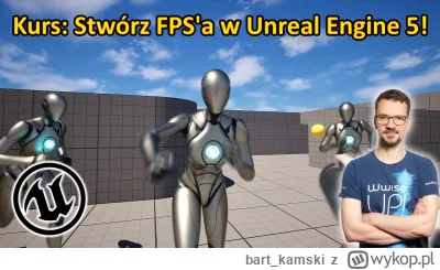 bart_kamski - Mój kurs: "Stwórz swojego FPS'a w Unreal Engine 5" który przez pół roku...