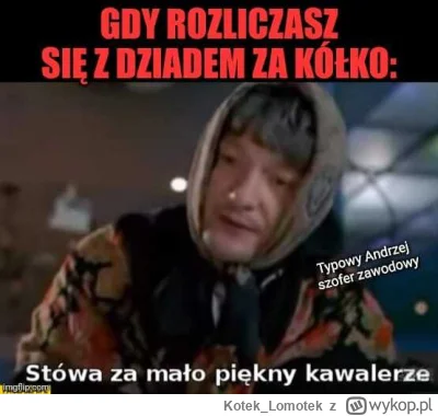 K.....k - Dlaczego zawsze na jego korzyść?
#zycietruckera #bekaztransa #memytransport...