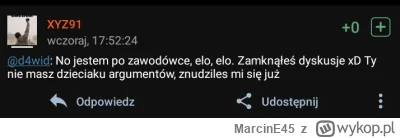 MarcinE45 - @XYZ91 idz do spania głąbie bo jutro na 6 do roboty masz