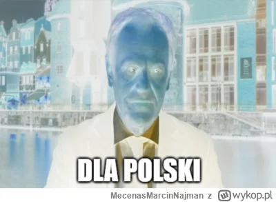 MecenasMarcinNajman - #heheszki #tusk #polityka #memy
EVIL TUSK BE LIKE: