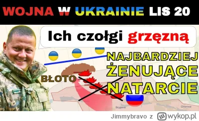 Jimmybravo - 20 LIS: UPS... rosyjskie Czołgi GRZEZNĄ W BŁOCIE frontu Ukraińskiego

#w...