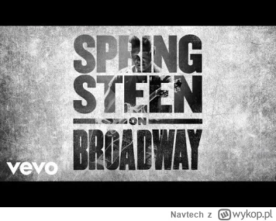 Navtech - @yourgrandma
Springsteen on Broadway - Bruce Springsteen- Dancing in the D...