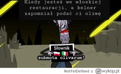 NotYetDefined - A jedyny włoski jaki znasz to łamany dialekt sułtański ...

#kapitanb...