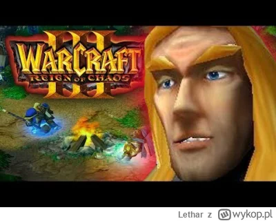 Lethar - #kiszak Akurat ogrywam sobie warcraft 3 reign of chaos, i miałem problem z j...