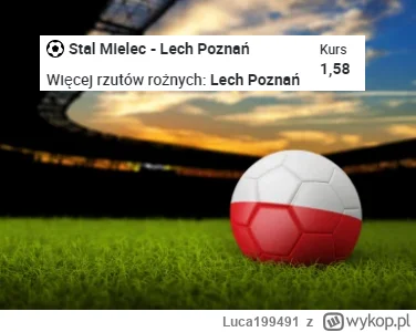 Luca199491 - PROPOZYCJA 27.01.2023 #2
Spotkanie: Stal Mielec - Lech Poznan
Bukmacher:...