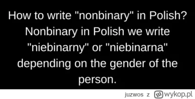 juzwos - Polski język jest piękny

#heheszki #polska #ludzie #natura #niebinarni