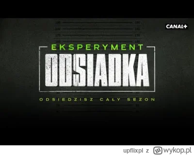 upflixpl - "Eksperyment: Odsiadka" | Czy influencerzy przetrwają w prawdziwym więzien...