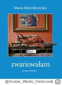 HrabiaWielkiElektronik - Zwariowałam Czyli Widziałam W Klewkach - Maria Wiernikowska