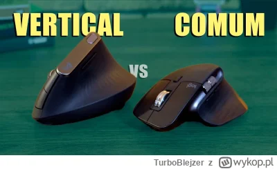 TurboBlejzer - Mirasy, MX MASTER 4 czy MX VERTICAL zeby nie mieć w przyszłości cieśni...