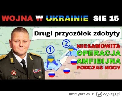 Jimmybravo - 15 SIE: rosjanie Zdruzgotani. Ukraińcy FORSUJĄ RZEKĘ I BIORĄ JEŃCÓW

#wo...