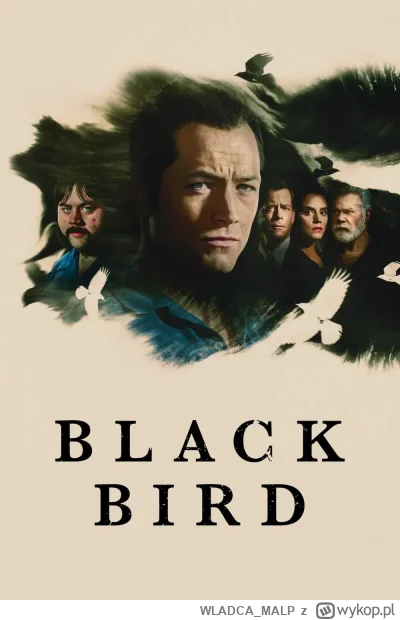 WLADCA_MALP - NR 46 #serialseries 
LISTA SERIALI

Black Bird - Czarny Ptak

Twórcy: D...