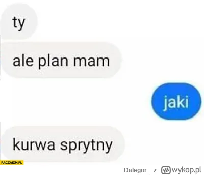 Dalegor - @anonimowyprogramista: