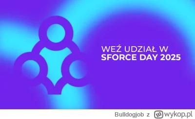 Bulldogjob - Niecały tydzień do największej konferencji Salesforce w Polsce. ☁️ PS: j...